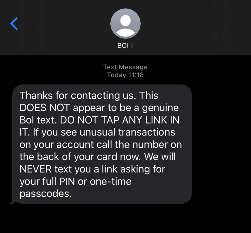 TextChecker response example text message reading 'Thanks for contacting us. This DOES NOT appear to be a genuine BoI text. DO NOT TAP ANY LINK IN IT. If you see unusual transactions on your account call the number on the back of your card now. We will NEVER text you a link asking for your full PIN or one-time passcodes.'